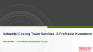 Industrial Cooling Tower Services - A Profitable Investment