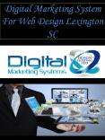 Digital Marketing System For Web Design Lexington SC PowerPoint PPT Presentation
