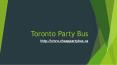 Toronto Party Bus PowerPoint PPT Presentation