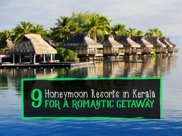9-Honeymoon-Resorts-in-Kerala-for-a-Romantic-Getaway