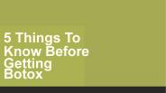 5 Things To Know Before Getting Botox