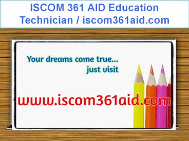ISCOM 361 AID Education Technician / iscom361aid.com