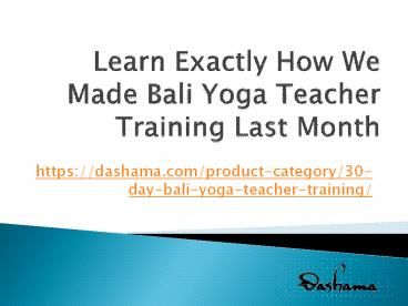 Learn Exactly How We Made Yoga Teacher Training Bali