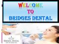 Dentist Brandon: Creating a Gorgeous Smile  Everyday | Bridges Dental PowerPoint PPT Presentation