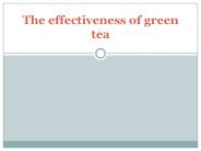 The effectiveness of green tea