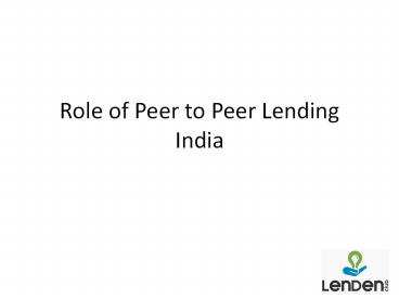 Role of Peer to Peer Lending India