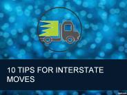 10 TIPS FOR INTERSTATE MOVES