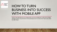 How To Turn Business Into Success with Mobile App