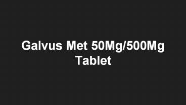Galvus Met 50Mg/2F500Mg Tablet