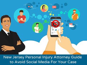 New Jersey Personal Injury Attorney Guide to Avoid Social Media For Your Case