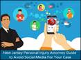 New Jersey Personal Injury Attorney Guide to Avoid Social Media For Your Case PowerPoint PPT Presentation