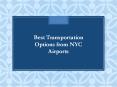 Best Transportation Options from NYC Airports PowerPoint PPT Presentation