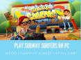 Play Subway Surfers On PC PowerPoint PPT Presentation