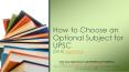 How to Choose an Optional Subject for UPSC PowerPoint PPT Presentation