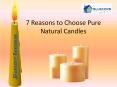 7 Reasons to Choose Pure Natural Candles PowerPoint PPT Presentation