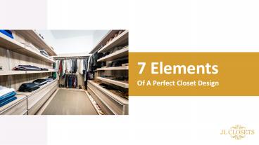 7 Essential Elements Of Closet Design