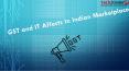 GST & IT AFFECTS IN INDIAN MARKETPLACE PowerPoint PPT Presentation