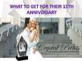 What To Get For Their 15th Anniversary PowerPoint PPT Presentation