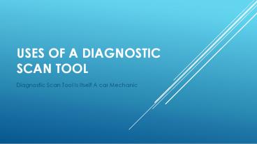 Uses Of A Diagnostic Scan Tool