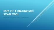 Uses Of A Diagnostic Scan Tool
