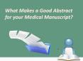 How to Write an Effective Abstract for your Medical Manuscript PowerPoint PPT Presentation