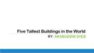 Tallest Buildings in world by Shabuddin Syed