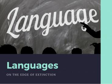 Languages on the Edge of Extinction