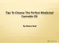 Tips To Choose The Perfect Medicinal Cannabis Oil PowerPoint PPT Presentation