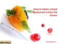 How to Select a Good Restaurant in Paris for Dinner PowerPoint PPT Presentation
