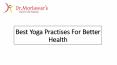 Yoga Practices For Better Health And Wealth | Dr. Morlawars PowerPoint PPT Presentation