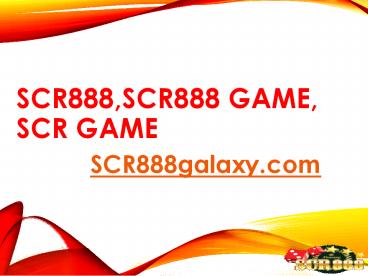 SCR888 Download, SCR Game, SCR888 Register, SCR888, SCR888 Game