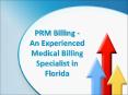 PRM Billing - An Experienced Medical Billing Specialist in Florida PowerPoint PPT Presentation