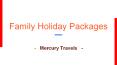Family Holiday Packages with Mercury Travels PowerPoint PPT Presentation