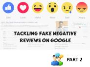 TACKELING FAKE NEGATIVE REVIEWS ON GOOGLE - PART 2.pptx