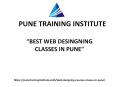 Best Web Designing Courses- Classes in Pune | Web Designing Training in pune | Pune Training Institute PowerPoint PPT Presentation