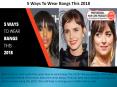 5 Ways To Wear Bangs This 2018 PowerPoint PPT Presentation