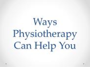 Ways Physiotherapy Can Help You