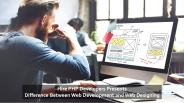 Difference Between Web Development and Web Designing