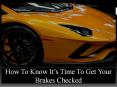 How to Know It’s Time to Get your Brakes Checked PowerPoint PPT Presentation