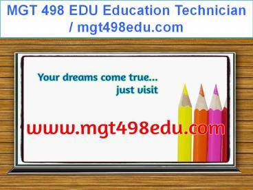 MGT 498 EDU Education Technician / mgt498edu.com