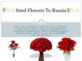 Send Flowers To Russia PowerPoint PPT Presentation