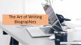 The Art of Writing Biographies PowerPoint PPT Presentation