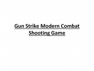 Gun Strike Modern Combat Shooting Game