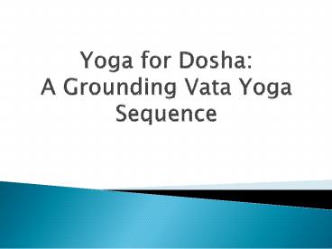 Yoga for Dosha: A Grounding Vata Yoga Sequence