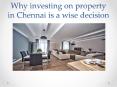 Why investing on property in Chennai is a wise decision
