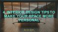 4 Interior Design Tips To Make Your Space More Personal PowerPoint PPT Presentation