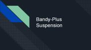 Bandy plus suspension