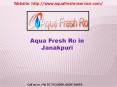 Aqua Fresh Ro in Janakpuri, Delhi@ 9773723986 PowerPoint PPT Presentation