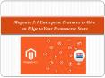 Magento 2.1 Enterprise Features to Give an Edge to Your Ecommerce Store PowerPoint PPT Presentation