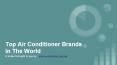 Top 10 Air Conditioner Brand in the world PowerPoint PPT Presentation